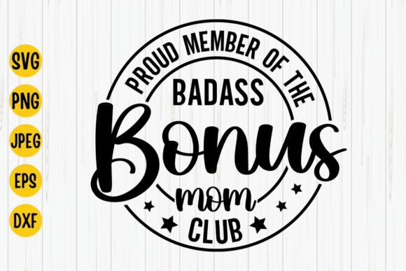 Bonus Mom Club Svg, Funny Mom Svg Graphics for Crafts
