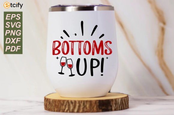 Bottoms Up Svg Funny Wine Christmas Graphics for Crafts