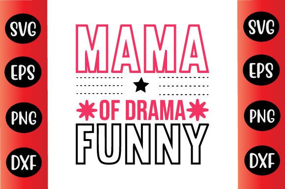 Funny Day SVG Design Mama of Drama Funny Graphics in Crafts