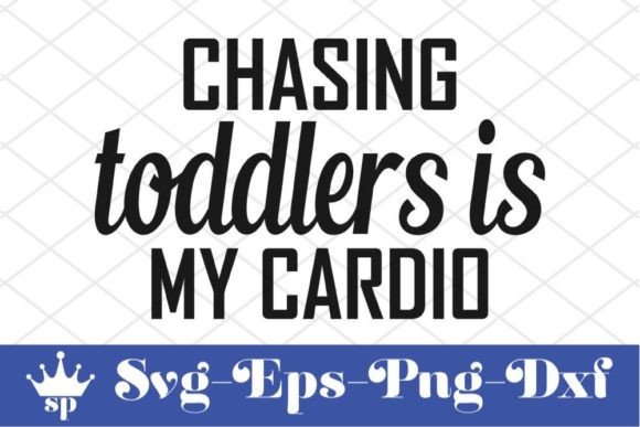 Funny Mom Svg Design, Chasing Toddlers I