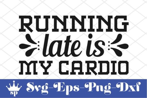 Funny Mom Svg Design, Running Late is M Graphics
