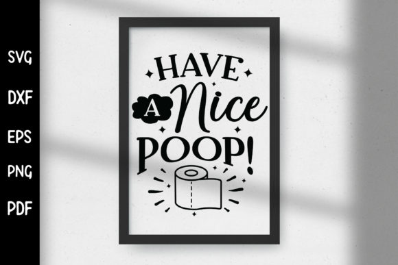 Have a Nice Poop SVG: Funny Bathroom Graphics for Crafts