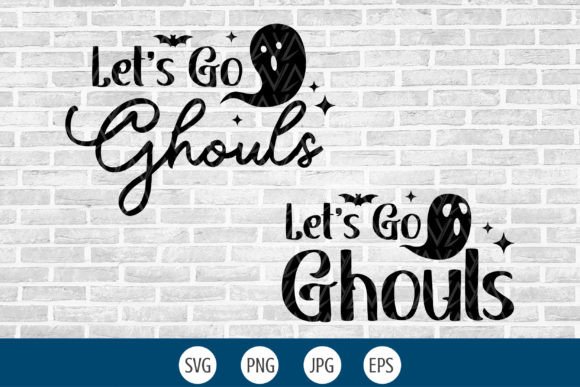 Let s Go Ghouls Svg Funny Halloween หsvg Graphics and Crafts