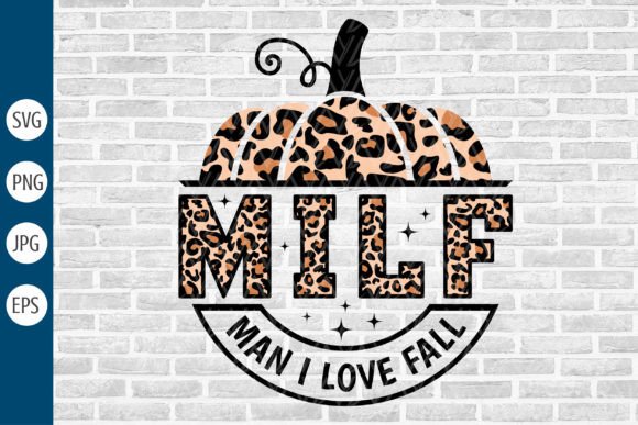 MILF Man I Love Fall Svg, Funny Fall Svg for Graphics and Crafts