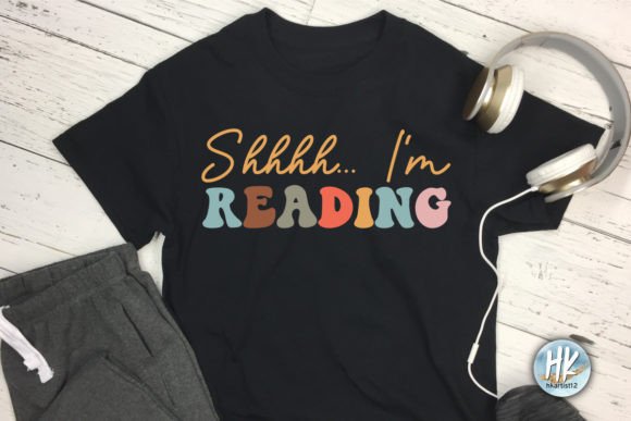 Shhhh... I m Reading Funny Retro SVG: Graphics for Crafts