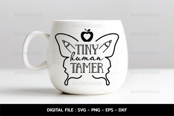Tiny Human Tamer Funny Teacher Svg Graphics for Crafts
