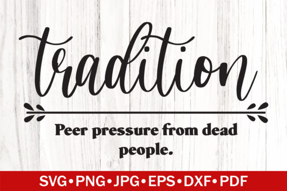 Tradition Funny Definition SVG: Graphics for Crafts & Business